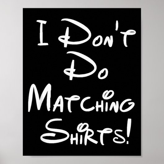I Dont Do Matching Shirts Funny Couples  ポスター (正面)