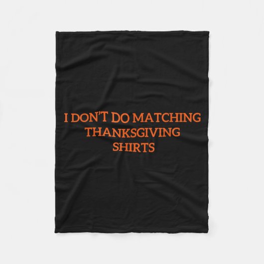 I Don't Do Matching Thanksgiving Shirt Funny Match フリースブランケット (正面)