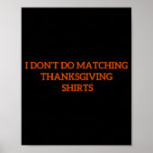 I Don't Do Matching Thanksgiving Shirt Funny Match ポスター (正面)