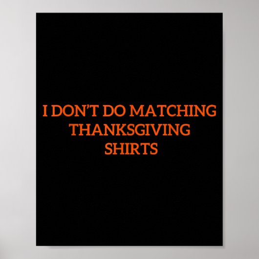 I Don't Do Matching Thanksgiving Shirt Funny Match ポスター (正面)