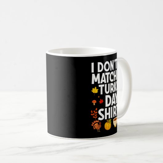 I Don't Do Matching Turkey Day Couple Thanksgiving コーヒーマグカップ (正面右)
