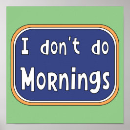 I don't do Mornings    ポスター