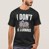 I Don't Do Mornings Saying Lazy Sleeping Koala Bea Tシャツ (正面)