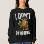 I Don't Do Mornings Sleeping  Lazy Owl Drinking Co スウェットシャツ (正面)