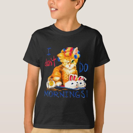 I Don't Do Mornings , Tee Shirt, Cat ,cup Of Coffe Tシャツ (正面)