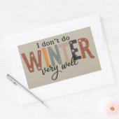 I Don't Do Winter Very Well Cozy Season Freezing  長方形シール (封筒)