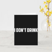I Don't Drink Shirt - Funny I Don't Drink Alcohol  カード (黄色い花)