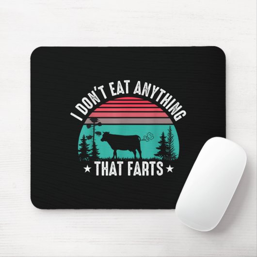 I Don't Eat Anything That Farts マウスパッド (マウス)