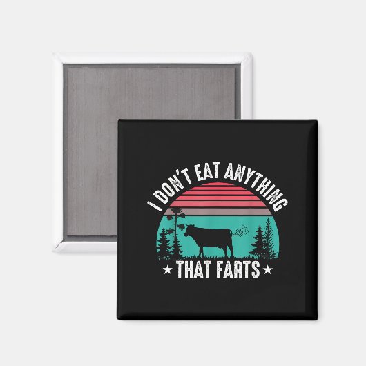 I Don't Eat Anything That Farts  マグネット (正面/裏面)