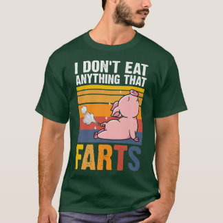 I Don't Eat Anything That Farts Pig  Animal Love V Tシャツ
