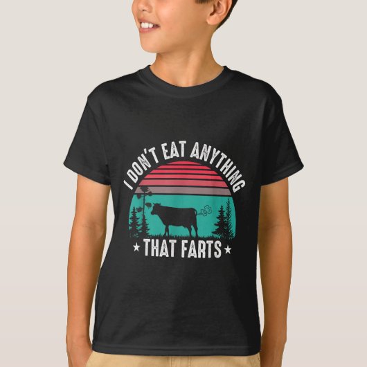 I Don't Eat Anything That Farts  Tシャツ (正面)