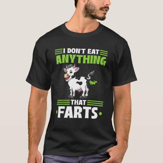 I Don't Eat Anything That Farts Vegan Vegetarian C Tシャツ (正面)