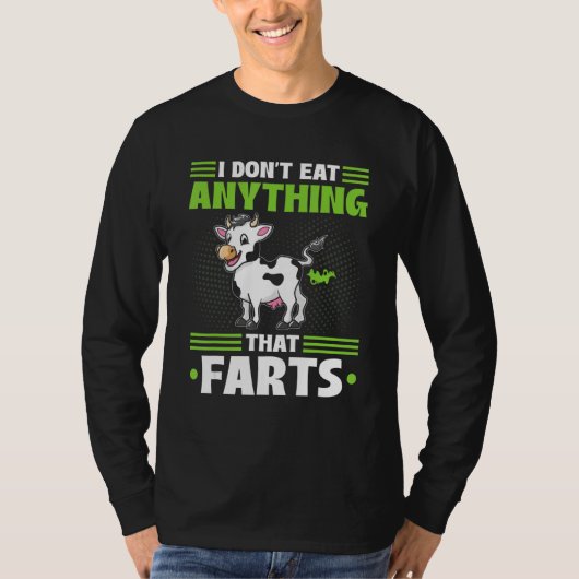 I Don't Eat Anything That Farts Vegan Vegetarian C Tシャツ (正面)