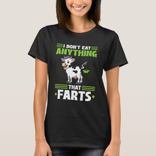 I Don't Eat Anything That Farts Vegan Vegetarian C Tシャツ (正面)