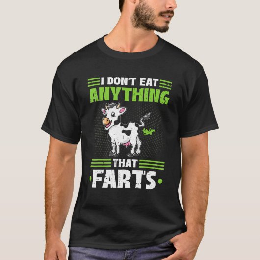 I Don't Eat Anything That Farts Vegan Vegetarian C Tシャツ (正面)