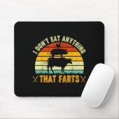 I Don't Eat Anything That Farts World Vegetarian D マウスパッド (マウス)