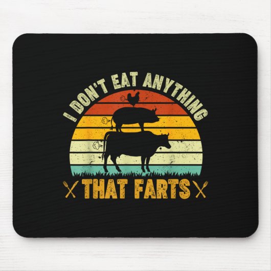 I Don't Eat Anything That Farts World Vegetarian D マウスパッド (正面)