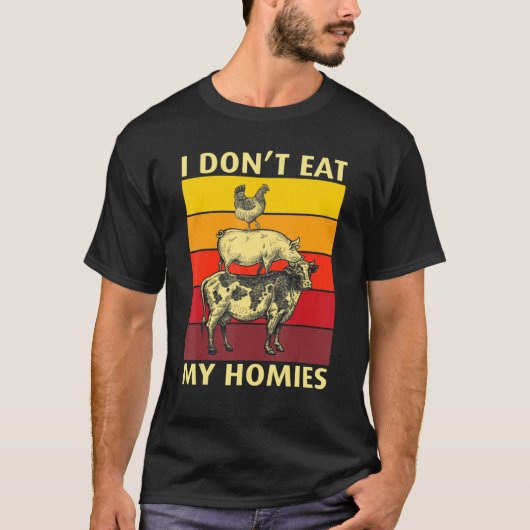 I Don't Eat My Homies Funny Vegan Vegetarian_4 Tシャツ (正面)