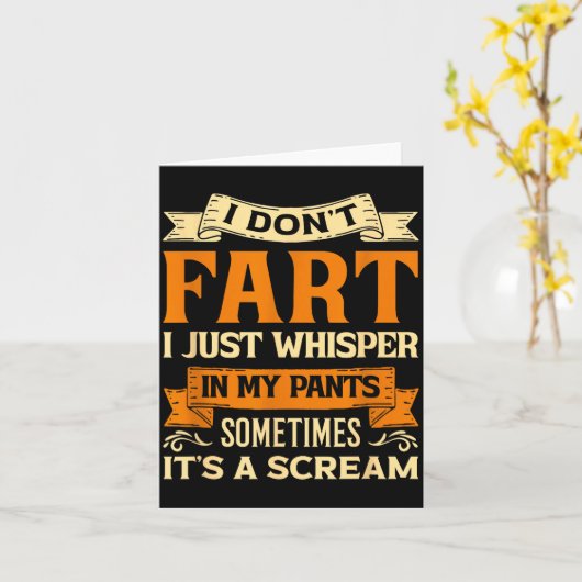 I Don't Fart I Just Whisper In My Pants Sometimes  カード (黄色い花)