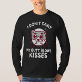 I Don't Fart My Butt Blows Kisses Tシャツ (正面)
