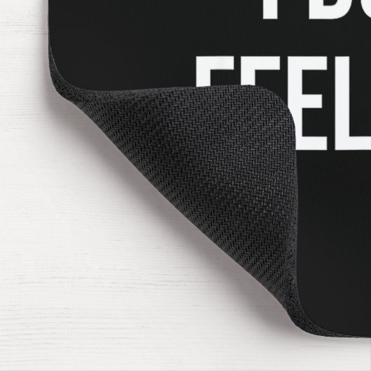 I Don't Feel Good  マウスパッド (コーナー)