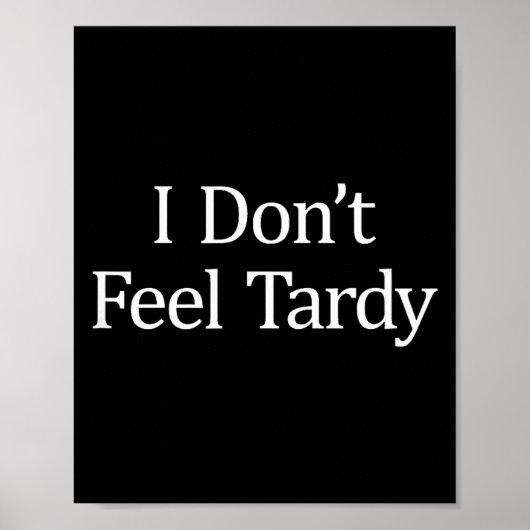 I Don't Feel Tardy -  ポスター (正面)