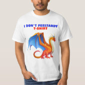 I don't Feel Tardy T-Shirt Tシャツ (正面)