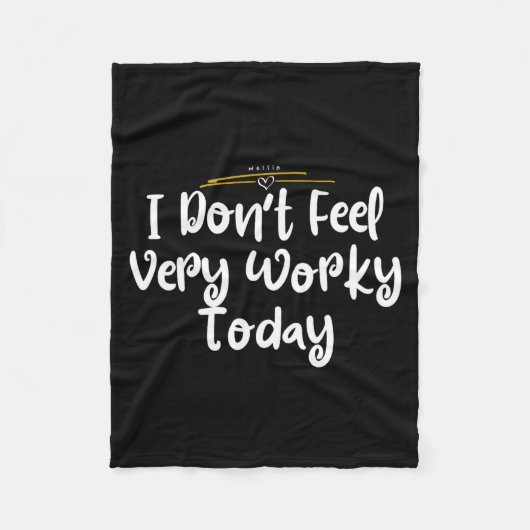 I Don't Feel Very Worky Today - Work  フリースブランケット (正面)