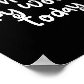 I Don't Feel Very Worky Today - Work  ポスター (角)