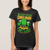 I Don't Get Drunk I Get Lucky St Patricks Day Tシャツ (正面)