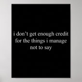 I Don't Get Enough Credit For The Things I Manage  ポスター (正面)