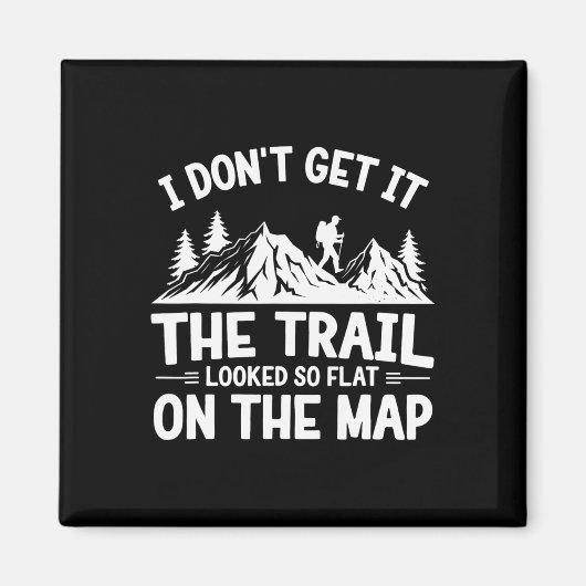 I Don't Get It Trail Hiking Nature Adventure  マグネット (正面)