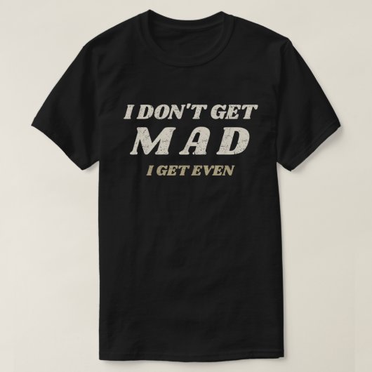 I don't get Mad Tシャツ (デザイン正面)