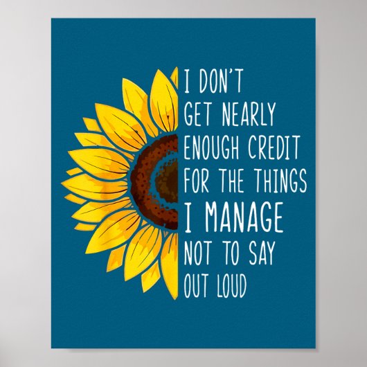 I Don't Get Nearly Enough Credit For The Things I ポスター (正面)