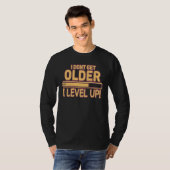 I Don't Get Older I Level Up Gaming Tシャツ (正面フル)