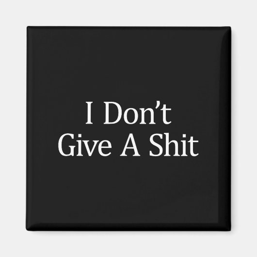 I Don't Give A -  マグネット (正面)