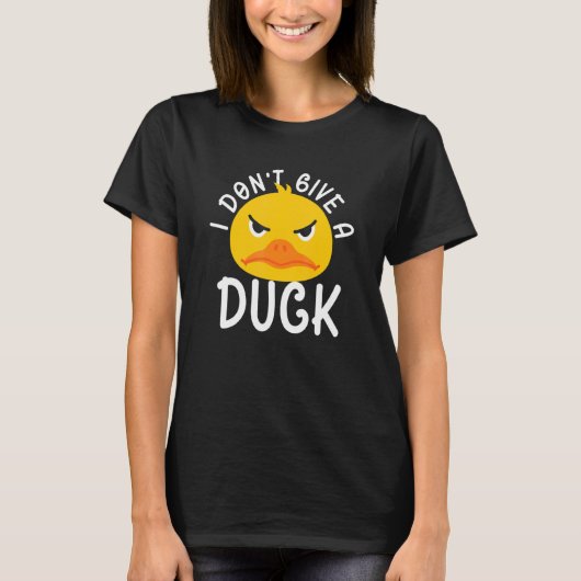 I DOnt Give A Duck Ducks Farm Animals Tシャツ (正面)
