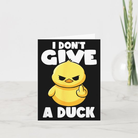 I Don't Give A Duck Lover Funny Duck Owner Rude I  カード (正面)