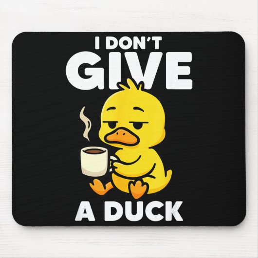 I Don't Give A Duck Lover Funny Duck Owner Rude I  マウスパッド (正面)