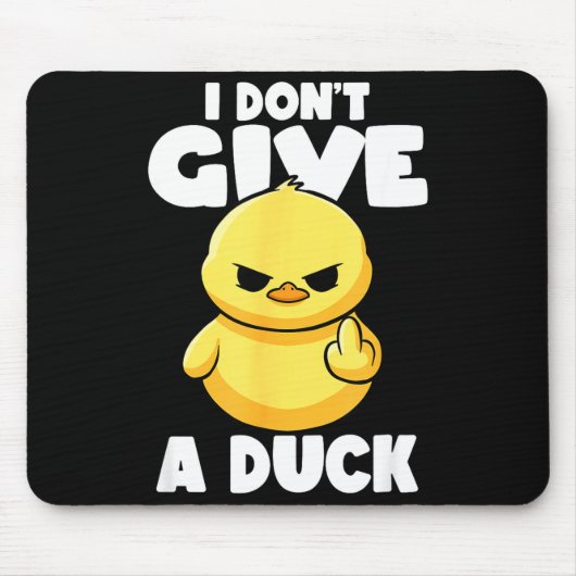 I Don't Give A Duck Lover Funny Duck Owner Rude I  マウスパッド (正面)