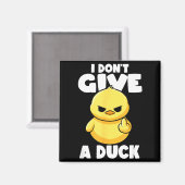 I Don't Give A Duck Lover Funny Duck Owner Rude I  マグネット (正面/裏面)