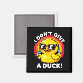I Don't Give A Duck Lover Funny Duck Owner Rude I マグネット (正面/裏面)