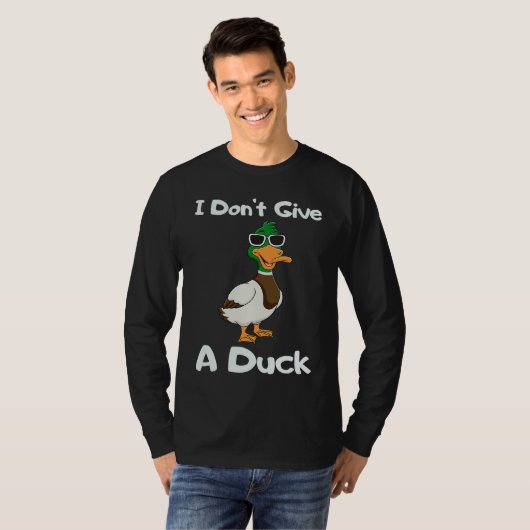 I Don't Give a Duck Sarcasm Humor Sayings Tシャツ (正面フル)