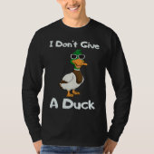 I Don't Give a Duck Sarcasm Humor Sayings Tシャツ (正面)