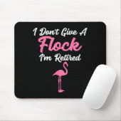 I Don't Give A Flock I'm Retired Funny Flamingo  マウスパッド (マウス)
