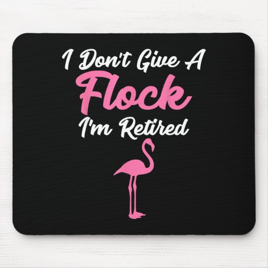 I Don't Give A Flock I'm Retired Funny Flamingo  マウスパッド (正面)