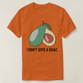 I dont give a guac 1 tシャツ (デザイン正面)