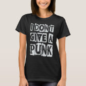 I Don't Give A Punk   Gothic   Concert       Goth Tシャツ (正面)
