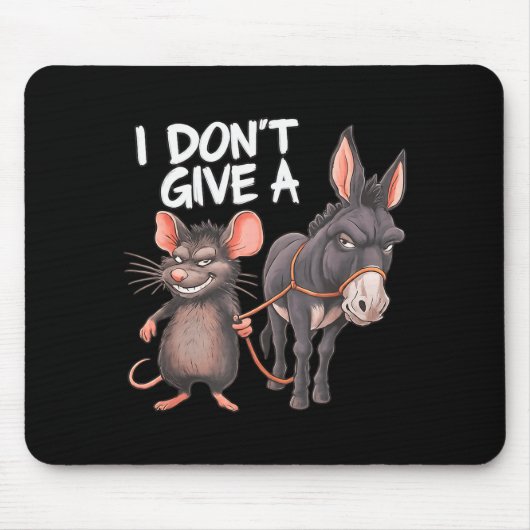 I Dont Give A Rats Mouse Donkey Funny Sarcastic An マウスパッド (正面)