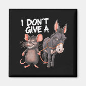 I Dont Give A Rats Mouse Donkey Funny Sarcastic An マグネット (正面)